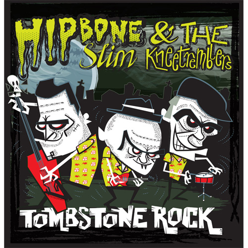 HIPBONE SLIM & THE KNEETREMBLERS / TOMBSTONE ROCK (7")