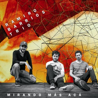 RAMIRO BARRIOS / ラミロ・バリオス / MIRANDO MAS ACA