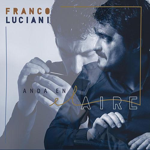FRANCO LUCIANI / フランコ・ルシアーニ / ANDA EN EL AIRE