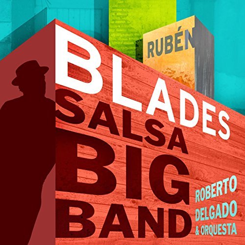 RUBEN BLADES & ROBERTO DELGADO & ORQUESTA / ルベーン・ブラデス & ロベルト・デルガード & オルケスタ / SALSA BIG BAND