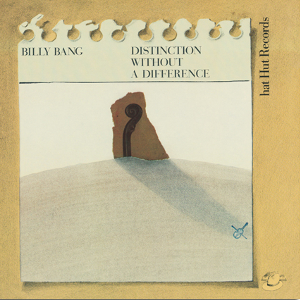 BILLY BANG / ビリー・バング / Distinction Without a Difference