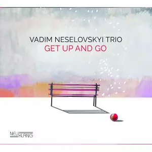 VADIM NESELOVSKYI / ヴァディム・ネセロフスキー / Get Up And Go
