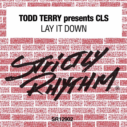 TODD TERRY PRESENTS CLS / LAY IT DOWN