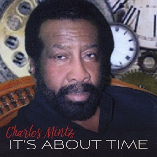 CHARLES MINTZ / IT'S ABOUT TIME