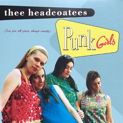 THEE HEADCOATEES / ジーヘッドコーティーズ / PUNK GIRLS (LP)