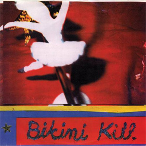 BIKINI KILL / ビキニキル / NEW RADIO (7")