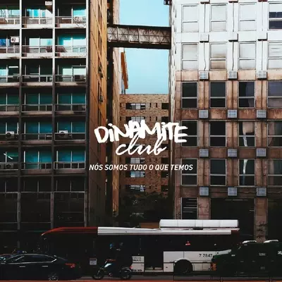 DINAMITE CLUB / ダイナマイト・クラブ / NOS SOMOS TUDO O QUE TEMOS