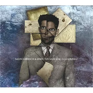 GAVIN HARRISON / 05RIC / THE MAN WHO SOLD HIMSELF
