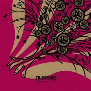 TrioMono / トリオ・モノ / Sypervivid / スーパーヴィヴィッド