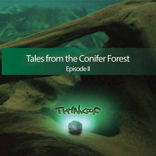 THYNK F / THYNK∞F / Tales from the Conifer Forest Episode II / 針葉樹の森の物語 エピソードII