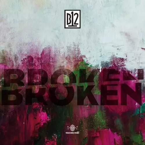 B12 / BROKENBROKEN