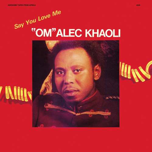 "OM" ALEC KHAOLI / SAY YOU LOVE ME