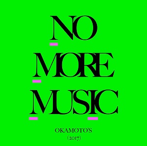 OKAMOTO'S / NO MORE MUSIC(アナログ)