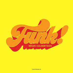 BRIAN CULBERTSON / ブライアン・カルバートソン / Funk(LP)