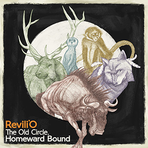 Revili'O / The Old Circle,Homeward Bound