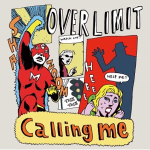 OVER LIMIT / Calling me