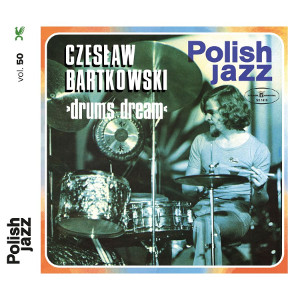 CZESLAW BARTKOWSKI / Drums Dream Polish Jazz