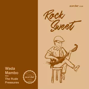 WADA MAMBO With THE RUDE PRESSURES / Rock Sweet
