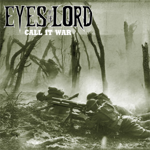 EYES OF THE LORD / CALL IT WAR (12")