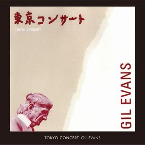 GIL EVANS / ギル・エヴァンス / Tokyo Concert / 東京コンサート