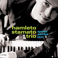 HAMLETO STAMATO / アムレット・スタマート / SPEED SAMBA JAZZ 5