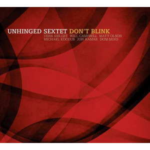 UNHINGED SEXTET / Don't Blink