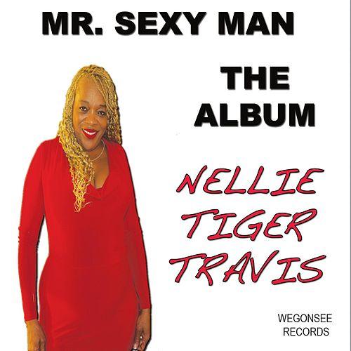 NELLIE TIGER TRAVIS / ネリー・トラヴィス / MR. SEXY MAN: THE ALBUM