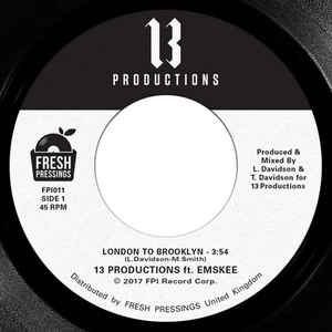 13 PRODUCTIONS FT. EMSKEE / LONDON TO BROOKLYN B/W LOST & FOUND 7"