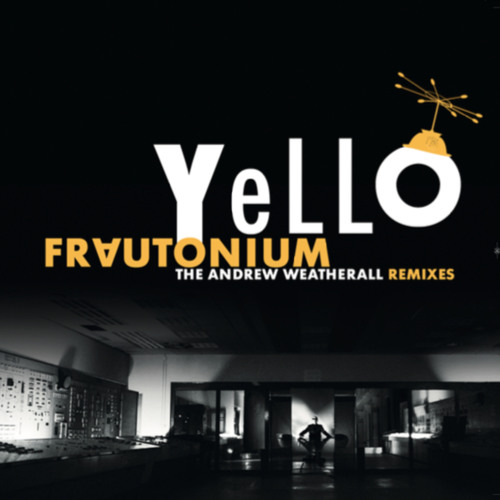 YELLO / FRAUTONIUM (THE ANDREW WEATHERALL REMIXES)