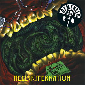 DEMENTED ARE GO / HELLUCIFERNATION (LP)