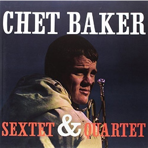 CHET BAKER / チェット・ベイカー / Sextet & Quartet(LP)