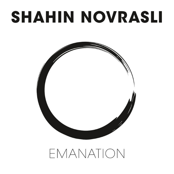 SHAHIN NOVRASLI / シャヒン・ノヴラスリ / Emanation