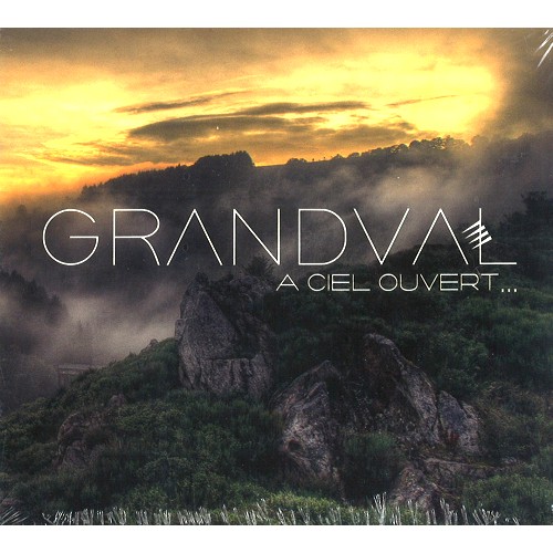 GRANDVAL / グランヴァル / A CIEL OUVERT...