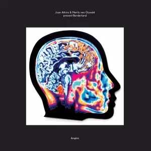 JUAN ATKINS & MORITZ VON OSWALD PRESENT BORDERLAND / ANGLES