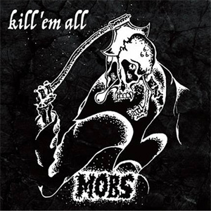 KILL'EM ALL/M.O.B.S｜PUNK｜ディスクユニオン・オンラインショップ