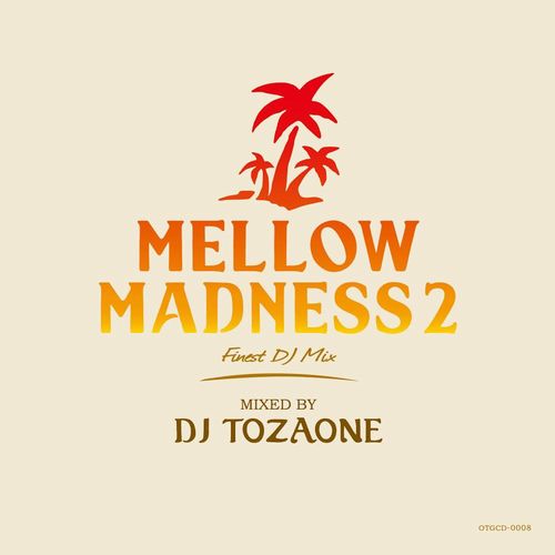 DJ TOZAONE / Mellow Madness 2 