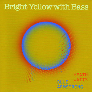 HEATH WATTS / ヒース・ワッツ / Bright Yellow with Bass