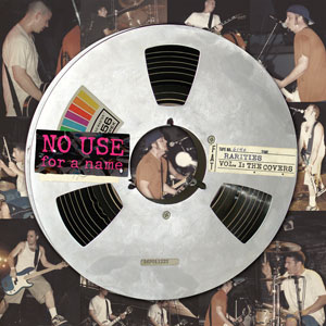 NO USE FOR A NAME / RARITIES VOL. 1: THE COVERS (LP)