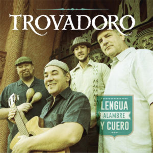 TROVADORO / トロバドーロ / LENGUA, ALAMBRE Y CUERO