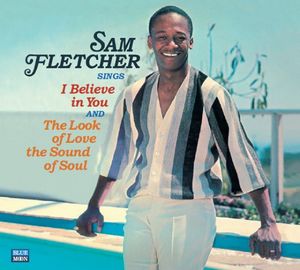 SAM FLETCHER / I BELIEVE IN YOU & LOOK OF LOVE, SOUND OF SOUL(2LP ON 1CD) / I BELIEVE IN YOU & LOOK OF LOVE, SOUND OF SOUL(2LP ON 1CD)