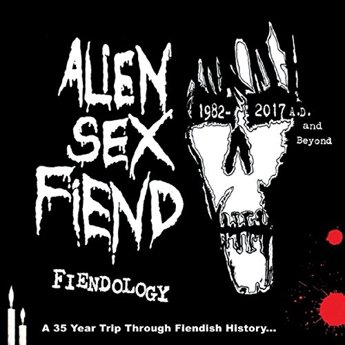 ALIEN SEX FIEND / エイリアン・セックス・フィーンド / FIENDOLOGY ~ A 35 YEAR TRIP THROUGH FIENDISH HISTORY: 1982 - 2017 AD AND BEYOND (3CD)