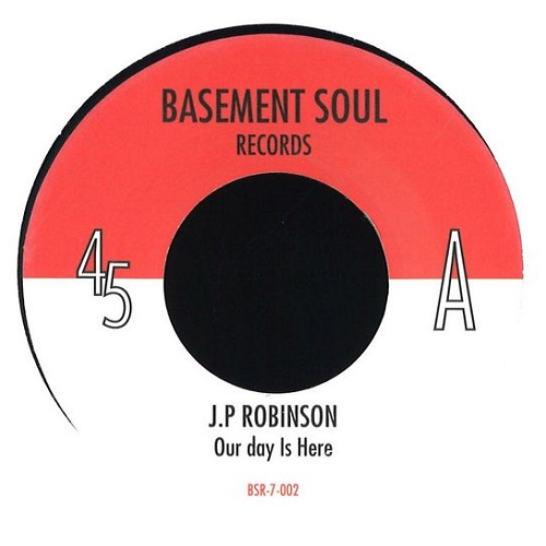 J.P. ROBINSON / UNIVERSAL LOVE / OUR DAY IS HERE / IT'S YOU GIRL (7")