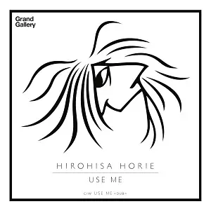 HORIE HIROHISA / 堀江博久 / USE ME