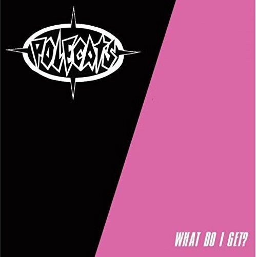 POLECATS / ポールキャッツ / WHAT DO I GET? (7")