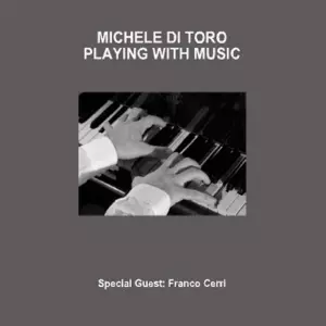 MICHELE DI TORO / ミケーレ・ディ・トロ / Playing with Music