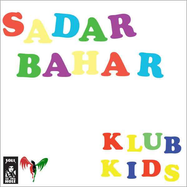 SADAR BAHAR / サダー・バハー / KLUB KIDS