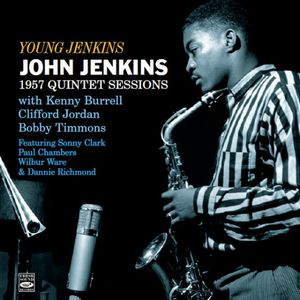 JOHN JENKINS / ジョン・ジェンキンス / YOUNG JENKINS: 1957 QUINTET SESSIONS (2 LP ON 1 CD)
