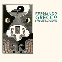 FERNANDO GRECCO / フェルナンド・グレッコ / REPENTE DA PALAVRA (EP)