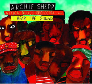ARCHIE SHEPP / アーチー・シェップ / I Hear the Sound