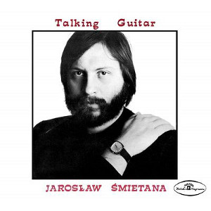 JAROSLAW SMIETANA / Talking Guitar